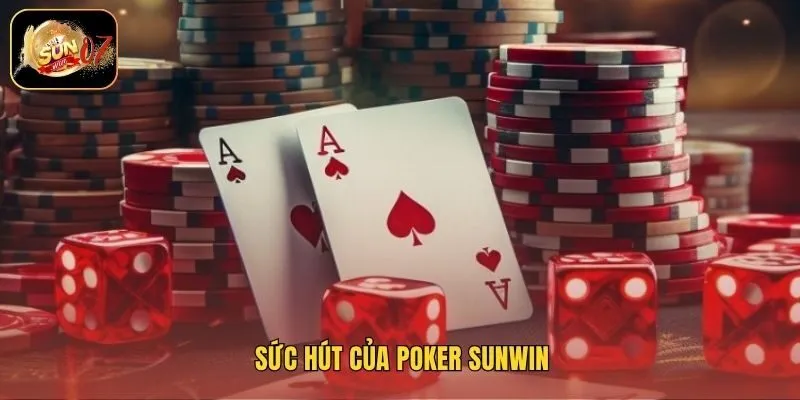 Sức hút của poker Sunwin